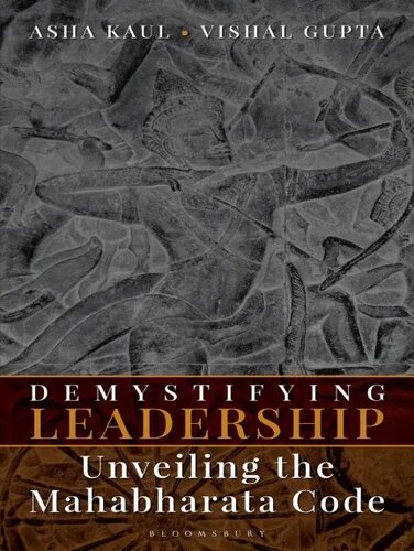 Demystifying Leadership Unveiling The Mahabharata Code Vishal Gupta