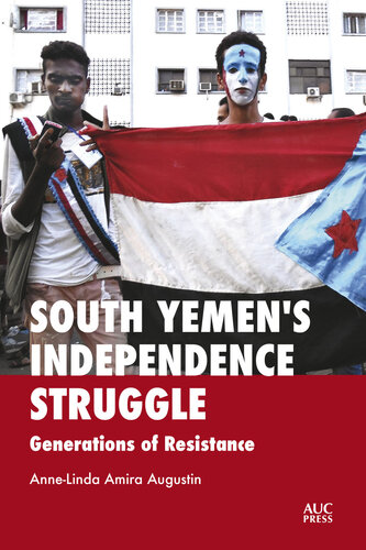 South Yemens Independence Struggle Generations Of Resistance Annelinda Amira Augustin