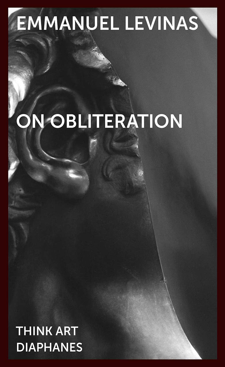On Obliteration An Interview With Franoise Armengaud Concerning The Work Of Sacha Sosno Emmanuel Levinas