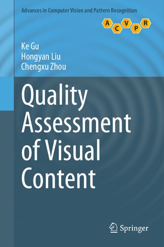 Quality Assessment Of Visual Content Ke Gu Hongyan Liu Chengxu Zhou