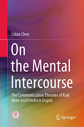 On The Mental Intercourse The Communication Theories Of Karl Marx And Friedrich Engels Lidan Chen