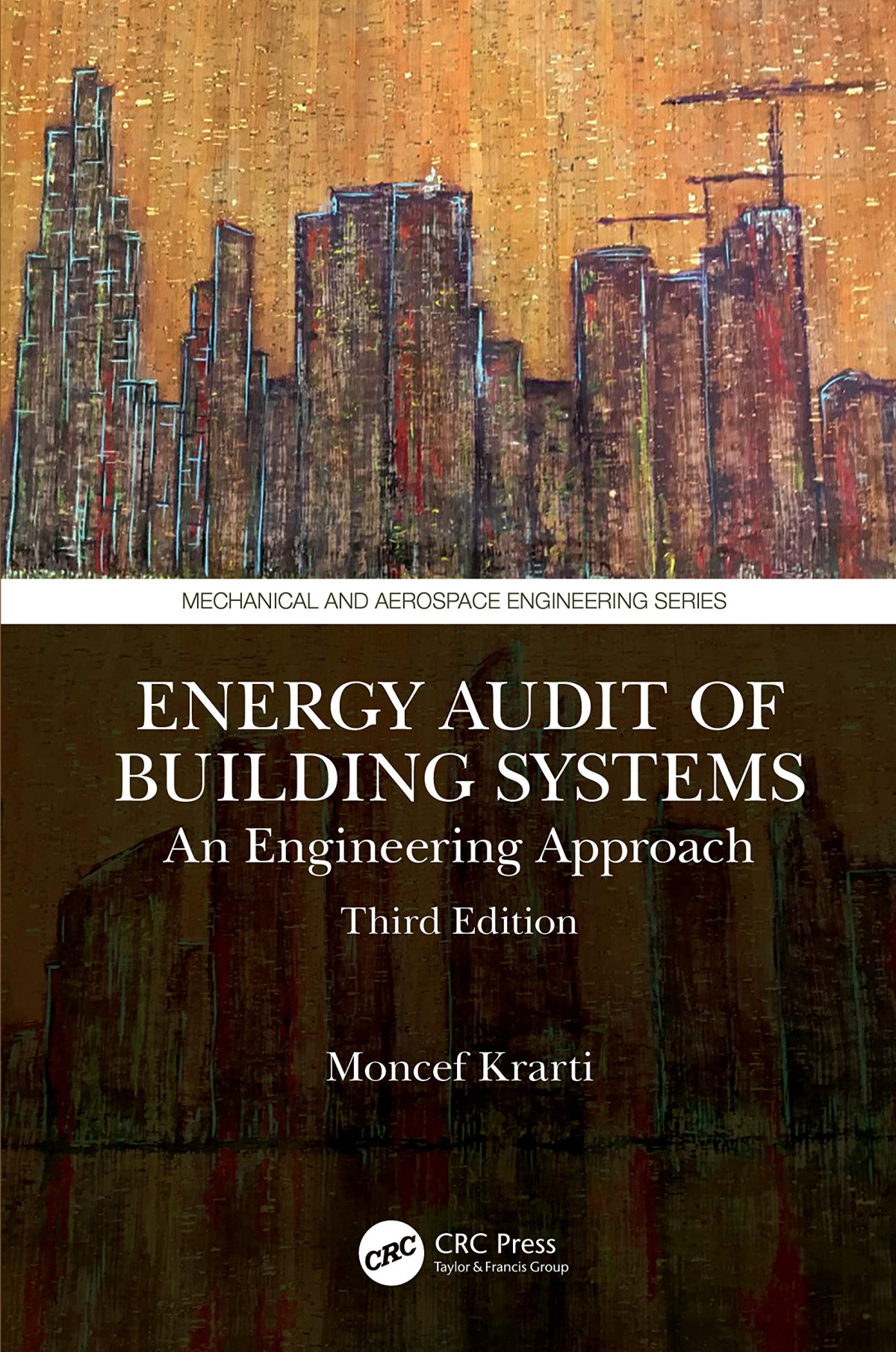 Energy Audit Of Building Systems An Engineering Approach 3rd Edition Moncef Krarti