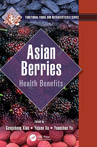 Asian Berries Health Benefits Gengsheng Xiao Yujuan Xu Yuanshan Yu