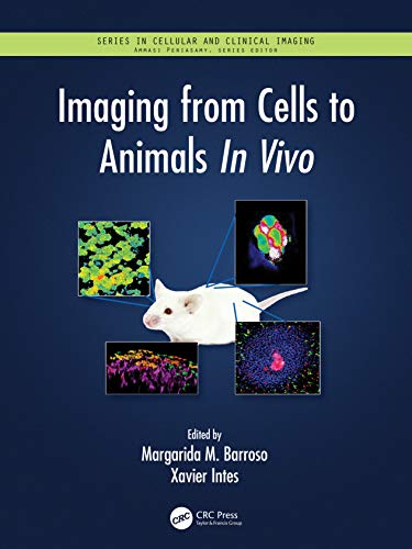 Imaging From Cells To Animals In Vivo Margarida Barroso Xavier Intes