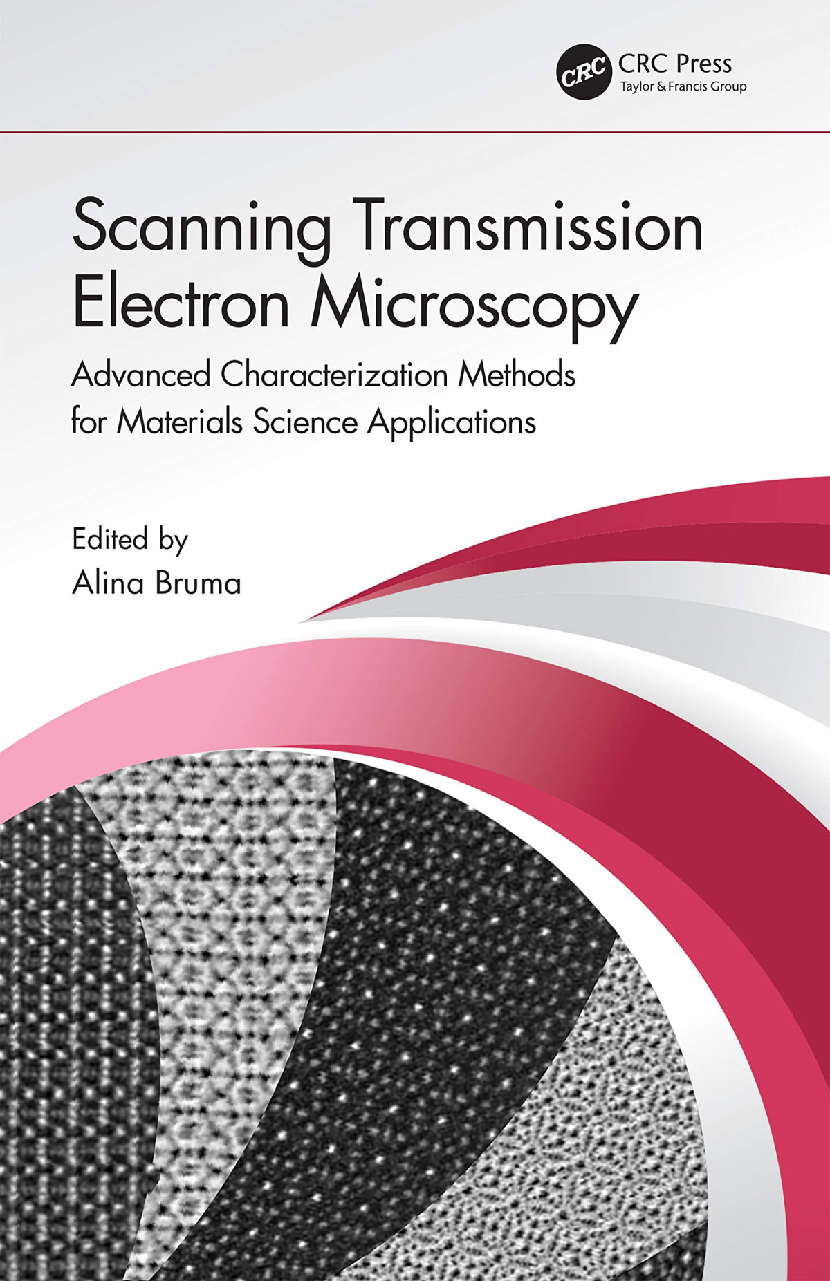 Scanning Transmission Electron Microscopy Advanced Characterization Methods For Materials Science Applications Alina Bruma