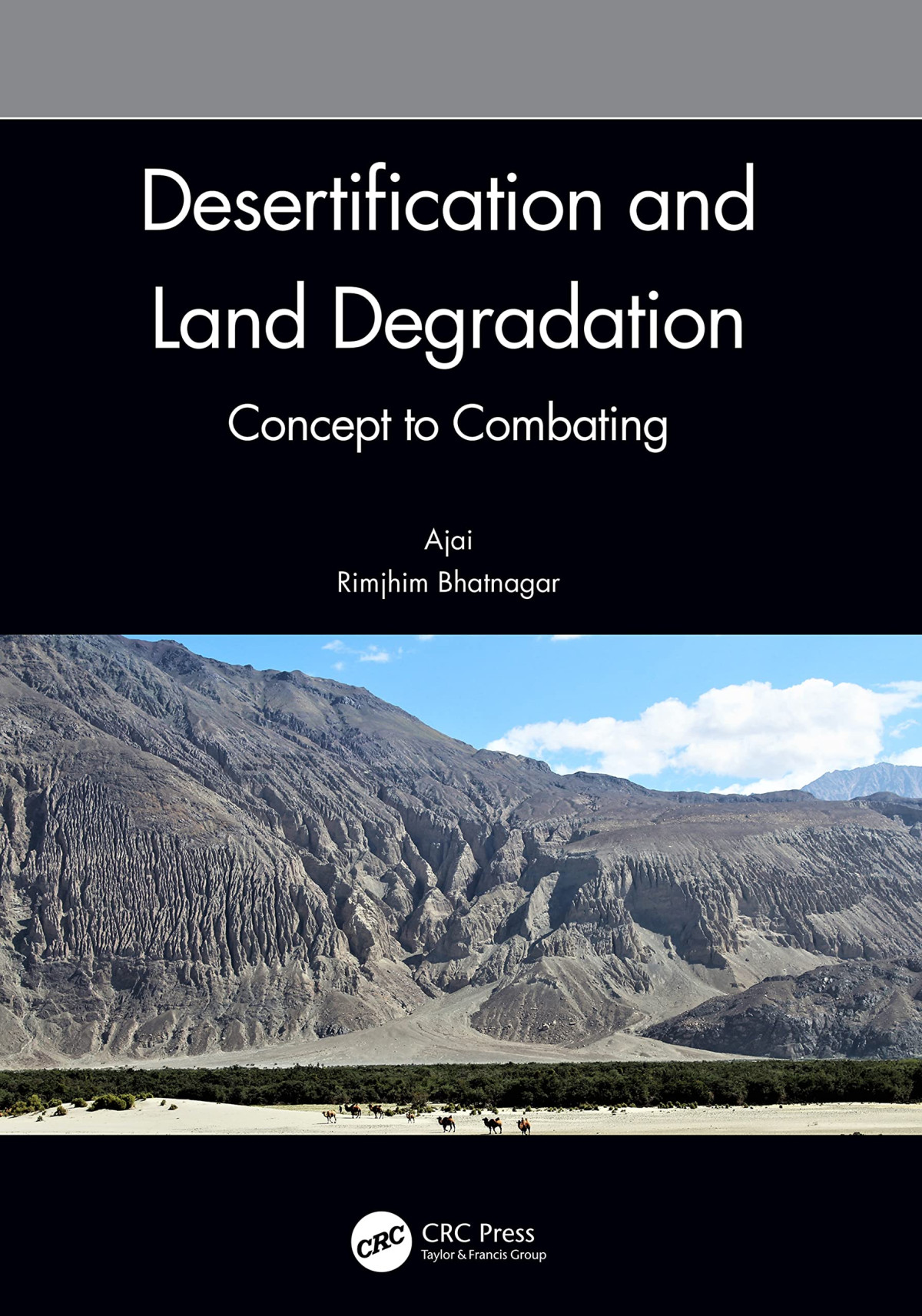 Desertification And Land Degradation Concept To Combating Ajai Bhatnagar