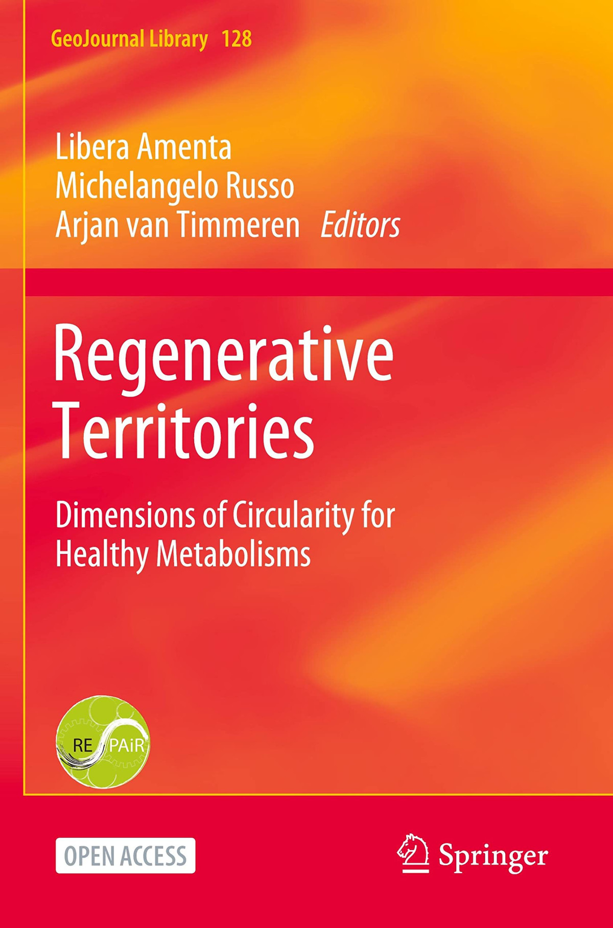 Regenerative Territories Dimensions Of Circularity For Healthy Metabolisms Libera Amenta