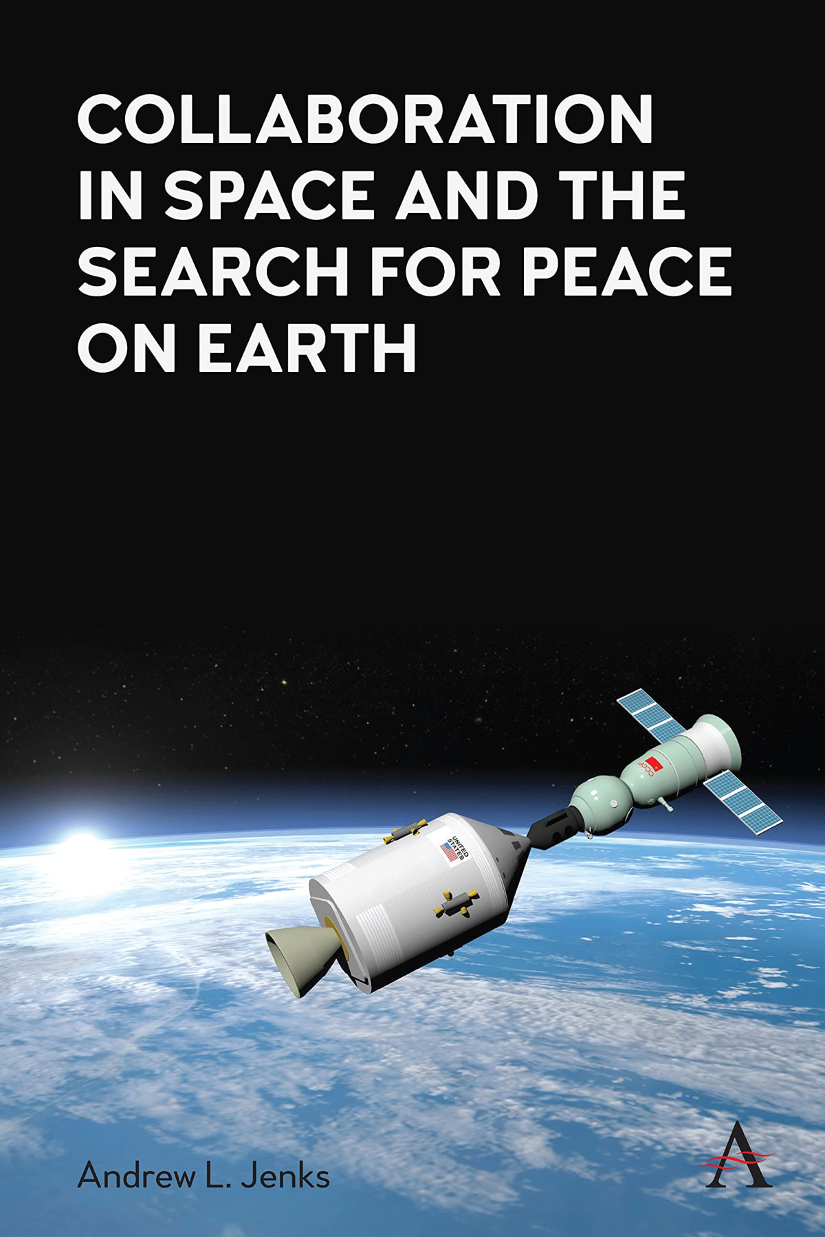 Collaboration In Space And The Search For Peace On Earth Andrew Jenks