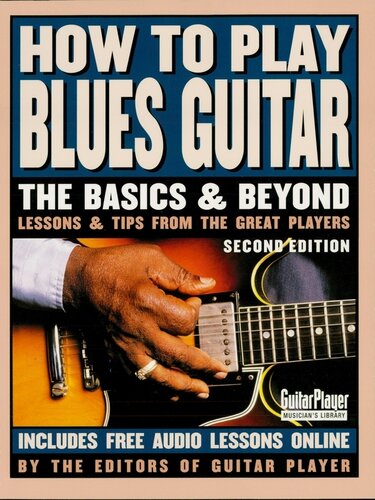 How To Play Blues Guitar The Basics And Beyonds Hal Leonard Publishing