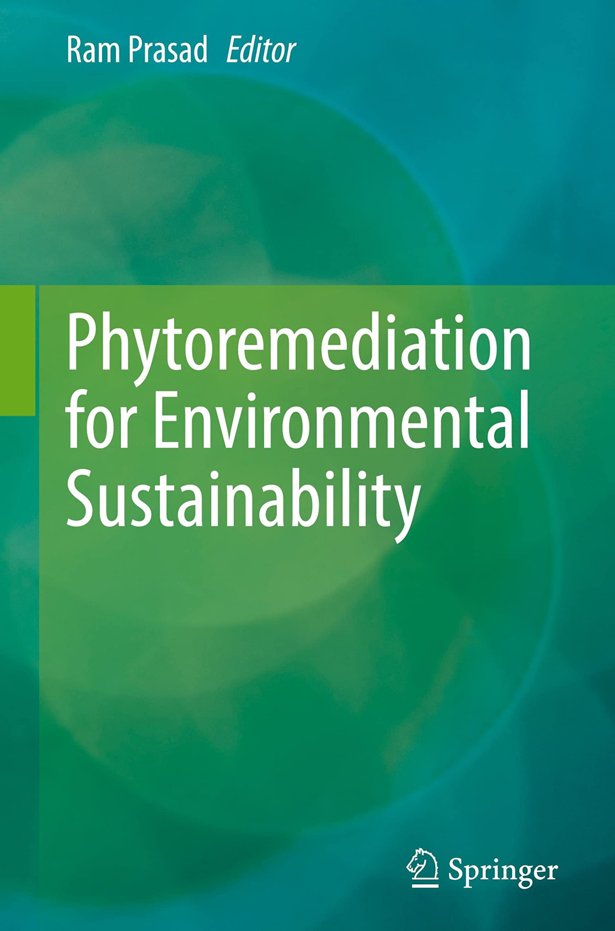 Phytoremediation For Environmental Sustainability Ram Prasad