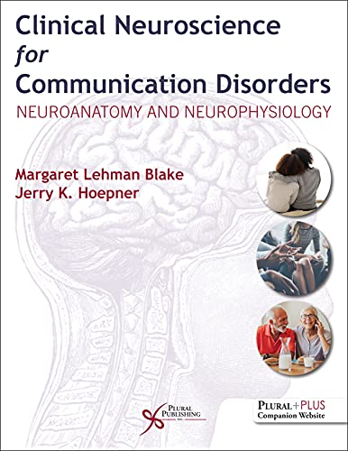 Clinical Neuroscience For Communication Disorders Neuroanatomy And Neurophysiology Margaret Lehman Blake
