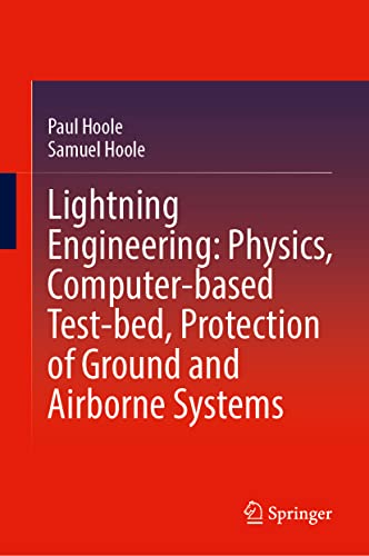 Lightning Engineering Physics Computerbased Testbed Protection Of Ground And Airborne Systems Paul Hoole