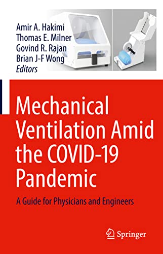 Mechanical Ventilation Amid The Covid19 Pandemic A Guide For Physicians And Engineers Amir A Hakimi