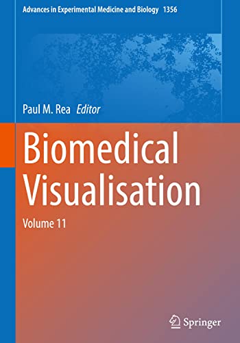 Biomedical Visualisation Volume 11 Paul M Rea