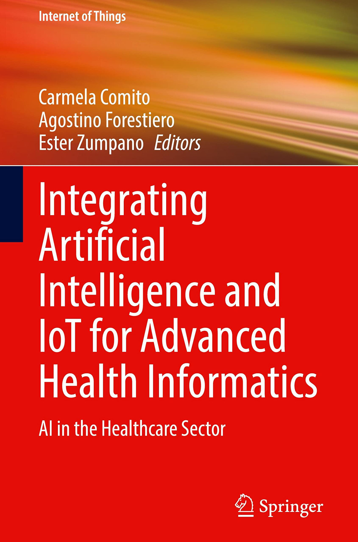 Integrating Artificial Intelligence And Iot For Advanced Health Informatics Ai In The Healthcare Sector Carmela Comito