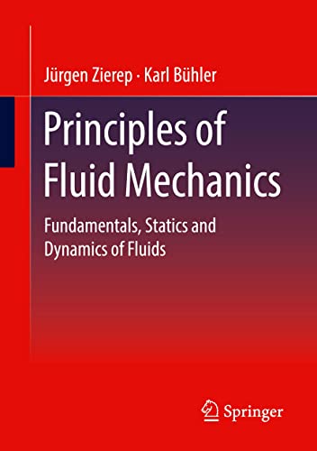 Principles Of Fluid Mechanics Fundamentals Statics And Dynamics Of Fluids Jrgen Zierep