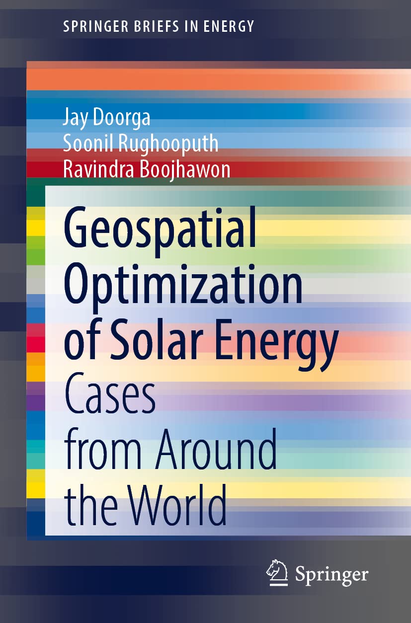 Geospatial Optimization Of Solar Energy Cases From Around The World Jay Doorga