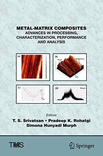 Metalmatrix Composites Advances In Processing Characterization Performance And Analysis T S Srivatsan