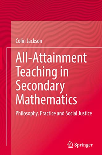 Allattainment Teaching In Secondary Mathematics Philosophy Practice And Social Justice Colin Jackson