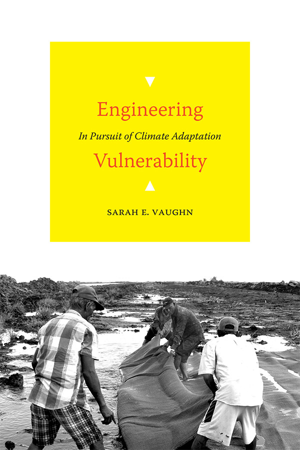 Engineering Vulnerability In Pursuit Of Climate Adaptation Sarah E Vaughn