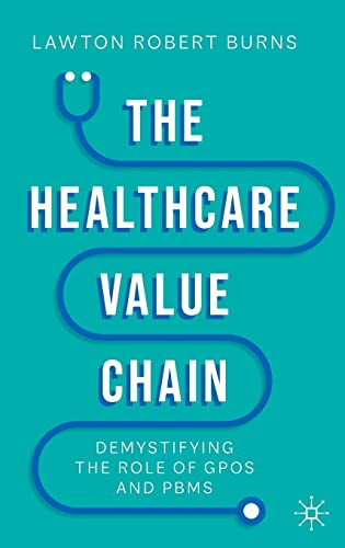 The Healthcare Value Chain Demystifying The Role Of Gpos And Pbms Lawton Robert Burns