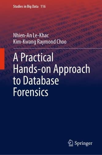 A Practical Handson Approach To Database Forensics Nhienan Lekhac
