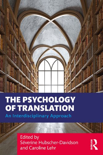 The Psychology Of Translation An Interdisciplinary Approach Sverine Hubscherdavidson