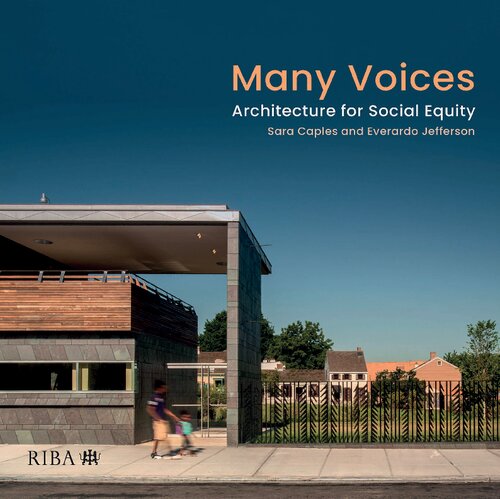 Many Voices Architecture For Social Equity Sara Caples Everardo Jefferson