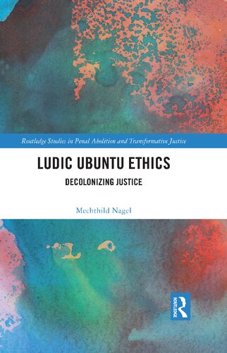 Ludic Ubuntu Ethics Decolonizing Justice Mechthild Nagel