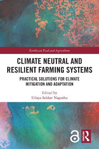 Climate Neutral And Resilient Farming Systems Practical Solutions For Climate Mitigation And Adaptation Udaya Sekhar Nagothu