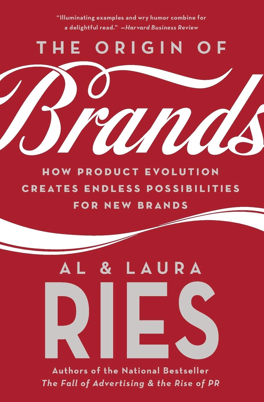 The Origin Of Brands How Product Evolution Creates Endless Possibilities For New Brands Al Ries