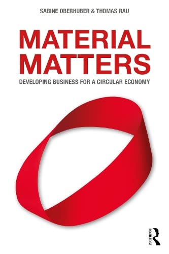 Material Matters Developing Business For A Circular Economy Thomas Rau