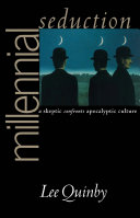 Millennial Seduction A Skeptic Confronts Apocalyptic Culture Lee Quinby
