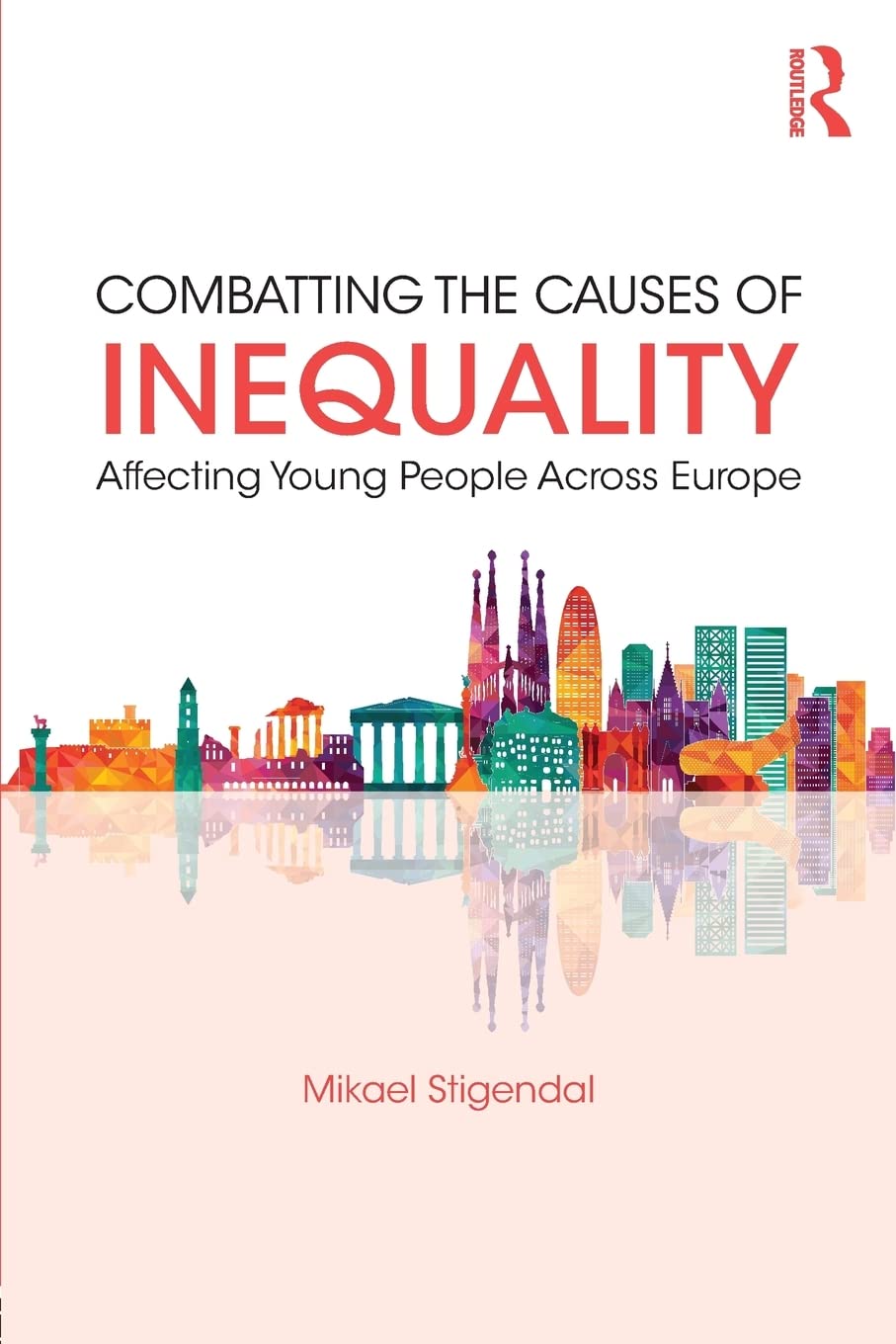 Combatting The Causes Of Inequality Affecting Young People Across Europe Mikael Stigendal