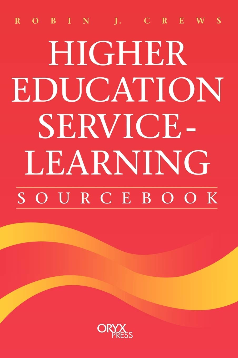 Higher Education Servicelearning Sourcebook Annotated Robin J Crews