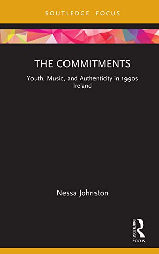 The Commitments Youth Music And Authenticity In 1990s Ireland Nessa Johnston