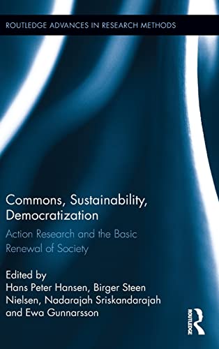 Commons Sustainability Democratization Action Research And The Basic Renewal Of Society Hans Peter Hansen