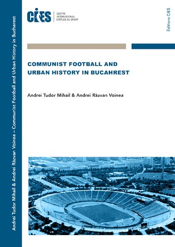 Communist Football And Urban History In Bucharest Andrei Tudor Mihail
