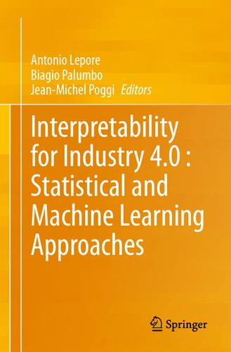 Interpretability For Industry 40 Statistical And Machine Learning Approaches Antonio Lepore