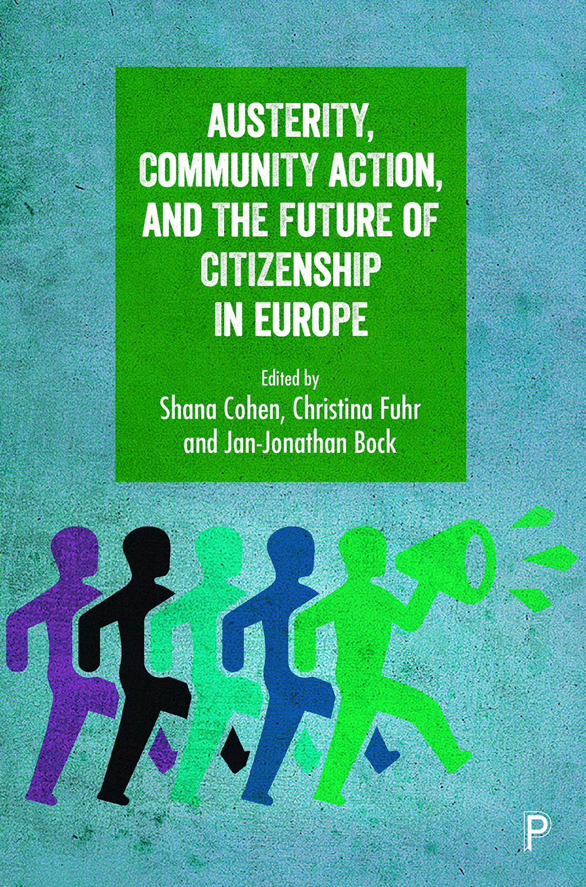 Austerity Community Action And The Future Of Citizenship In Europe 1st Edition Shana Cohen