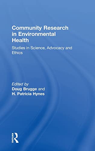 Community Research In Environmental Health Studies In Science Advocacy And Ethics H Patricia Hynes