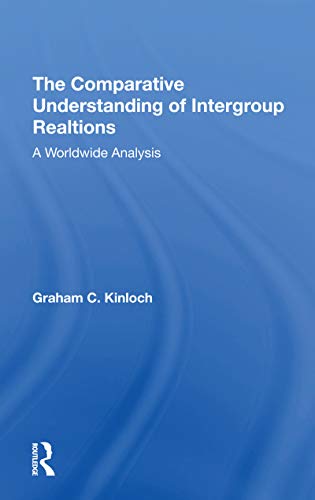 The Comparative Understanding Of Intergroup Relations A Worldwide Analysis Graham C Kinloch