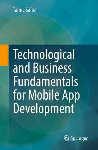 Technological And Business Fundamentals For Mobile App Development Tamie Salter