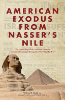 American Exodus From Nassers Nile The Untold Saga Of The American Embassy Evacuation From Egypt During The 1967 Sixday War William M Childs