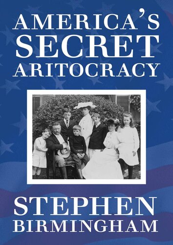 Americas Secret Aristocracy Stephen Birmingham