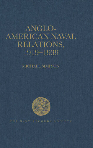 Angloamerican Naval Relations 19191939 Michael Simpson