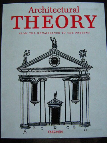 Architectural Theory From The Renaissance To The Present Bernd Evers