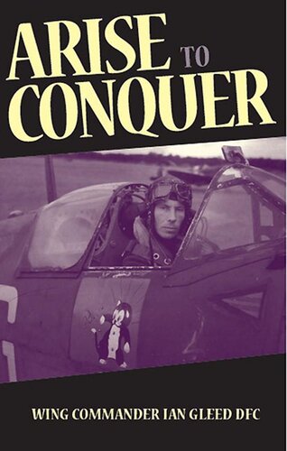 Arise To Conquer The Real Hurricane Pilot Battle Of Britain Ian Gleed
