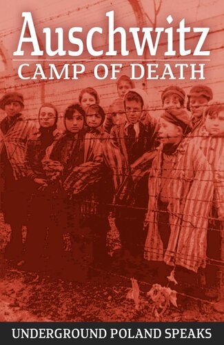 Auschwitz Camp Of Death Underground Poland Speaks