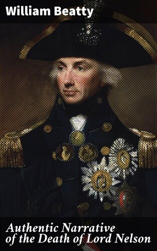 Authentic Narrative Of The Death Of Lord Nelson William Beatty